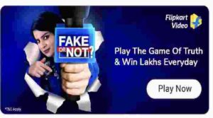 Flipkart Fake or Not Fake Quiz Answers